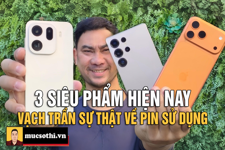Vach trần thời gian sử dụng pin thực tế của 3 siêu phẩm Oppo Find X9 Pro - iPhone 17Pro Max - Samsung S25 Ultra - mucsothi.com.vn
