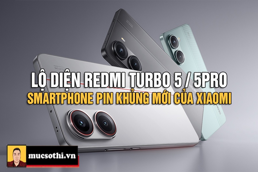 Mục sở thị Redmi Turbo 5/5Pro bộ đôi smartphone pin khủng mới lộ diện của Xiaomi - mucsothi.com.vn