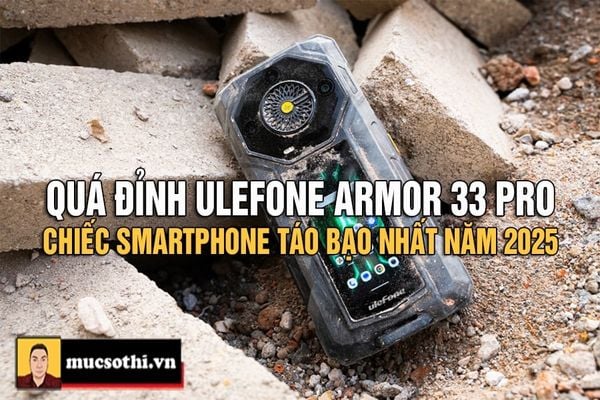 Mục Sở Thị Smartphone Tạo Bão Nhất Năm 2025 - Ulefone Armor 33 Pro –