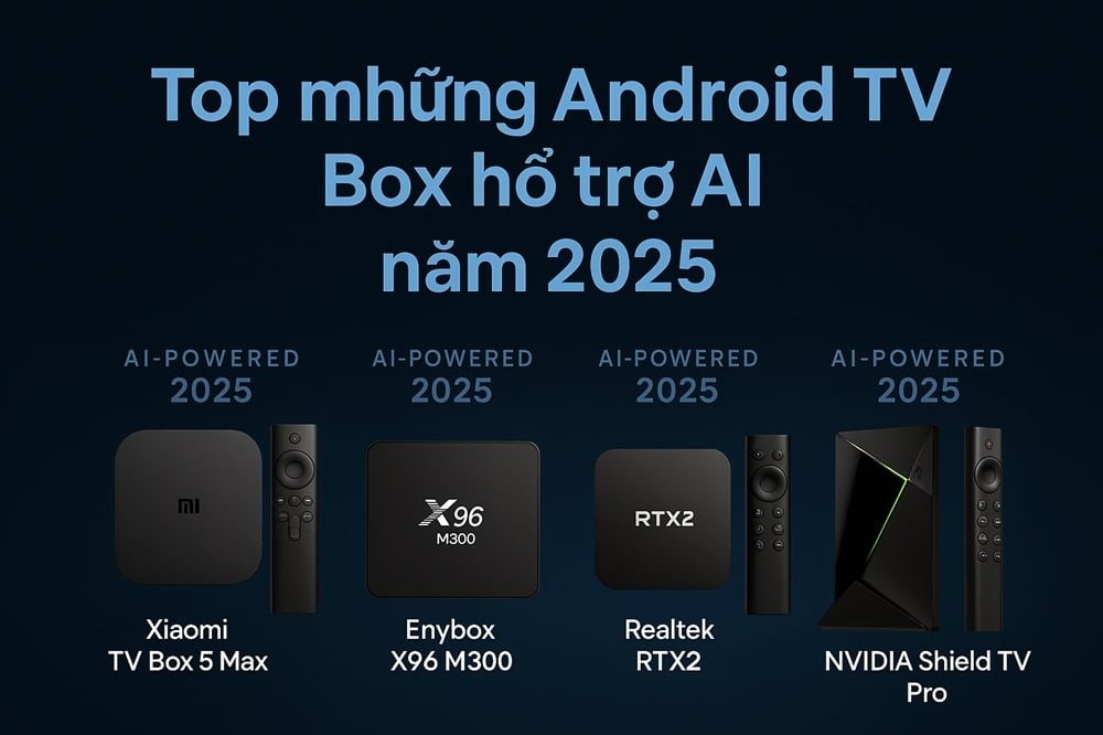 Top những Android TV Box hỗ trợ AI