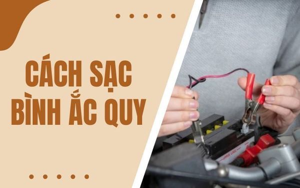 Cách sạc bình ắc quy