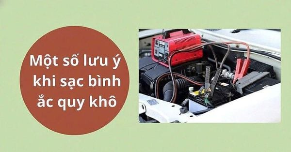 Một số lưu ý khi sạc bình ắc quy khô