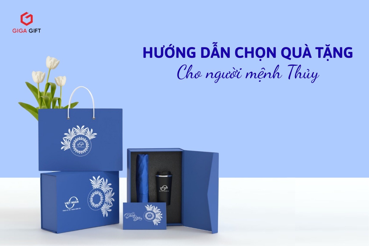 Hướng Dẫn Chọn Quà Tặng Cho Người Mệnh Thủy