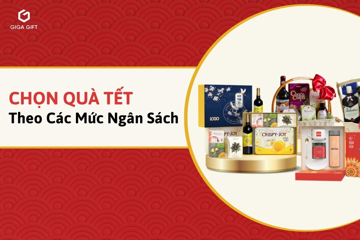 Gợi Ý Chọn Quà Tết Theo Các Mức Ngân Sách