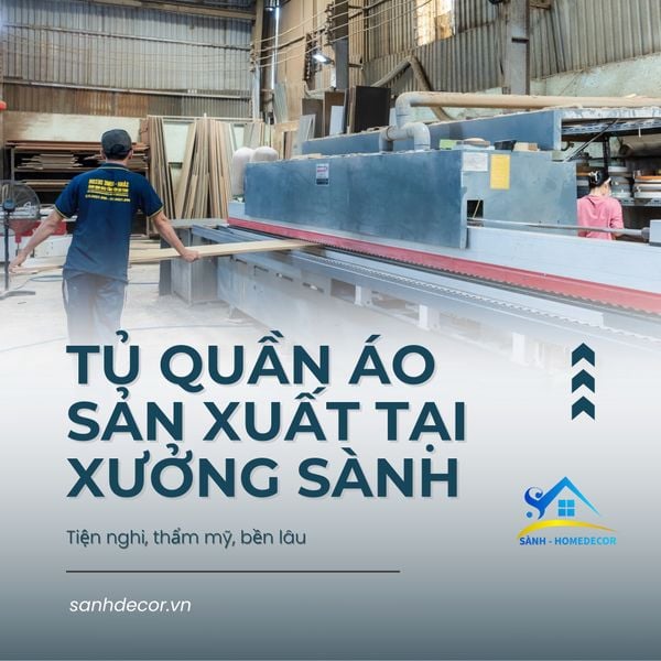 Phân xưởng thi công, đóng tủ quần áo Sành Decor