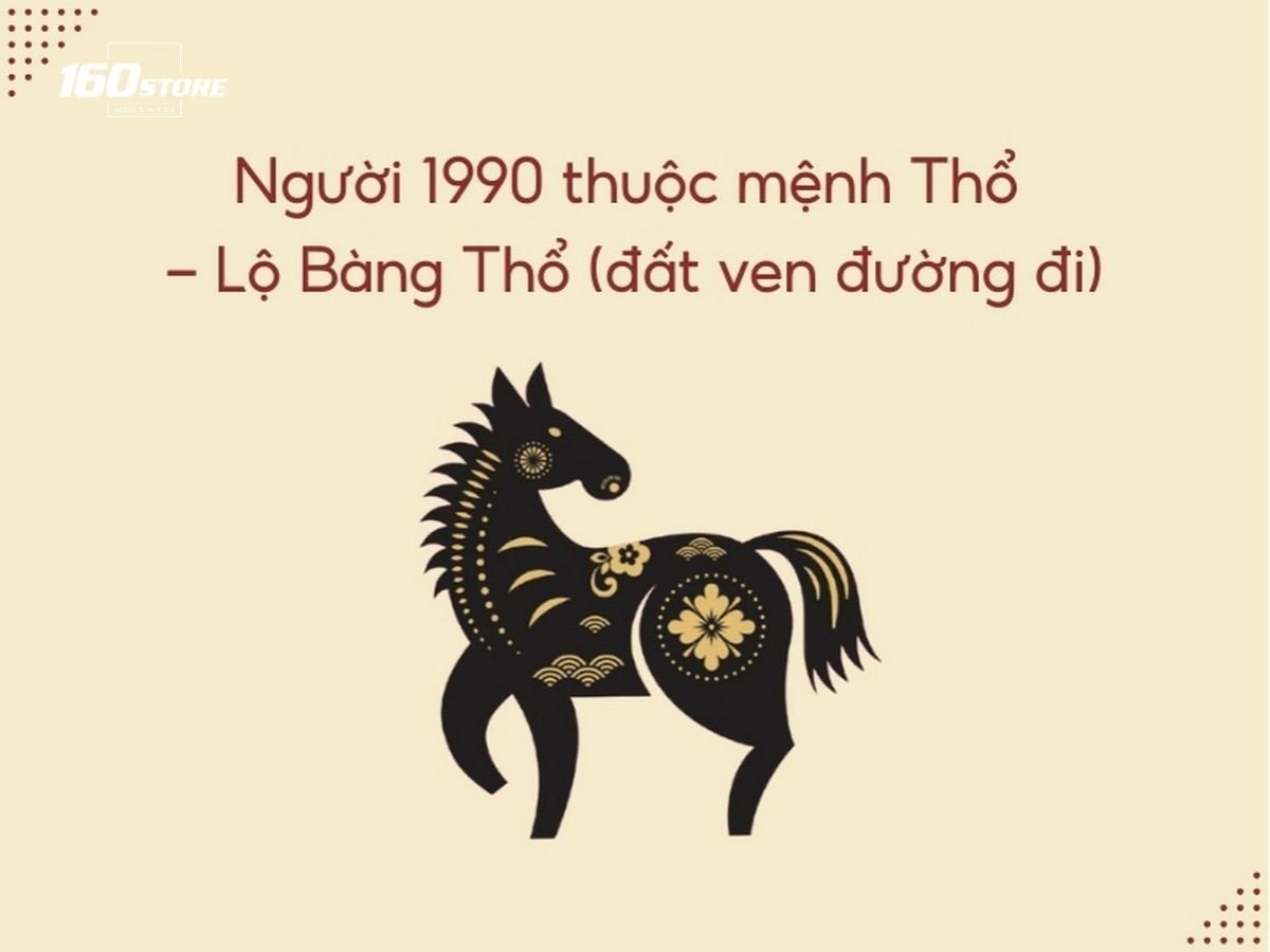 1990 thuộc mệnh Thổ - Lộ Bàng Thổ