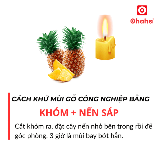 Cách khử mùi gỗ công nghiệp nhanh, hiệu quả bằng khóm và nến sáp