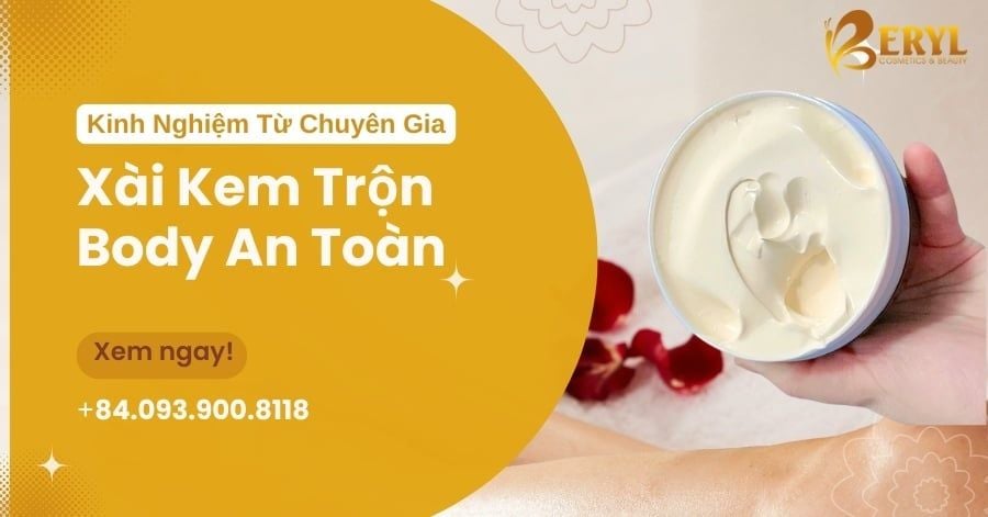 Cách xài kem trộn body an toàn