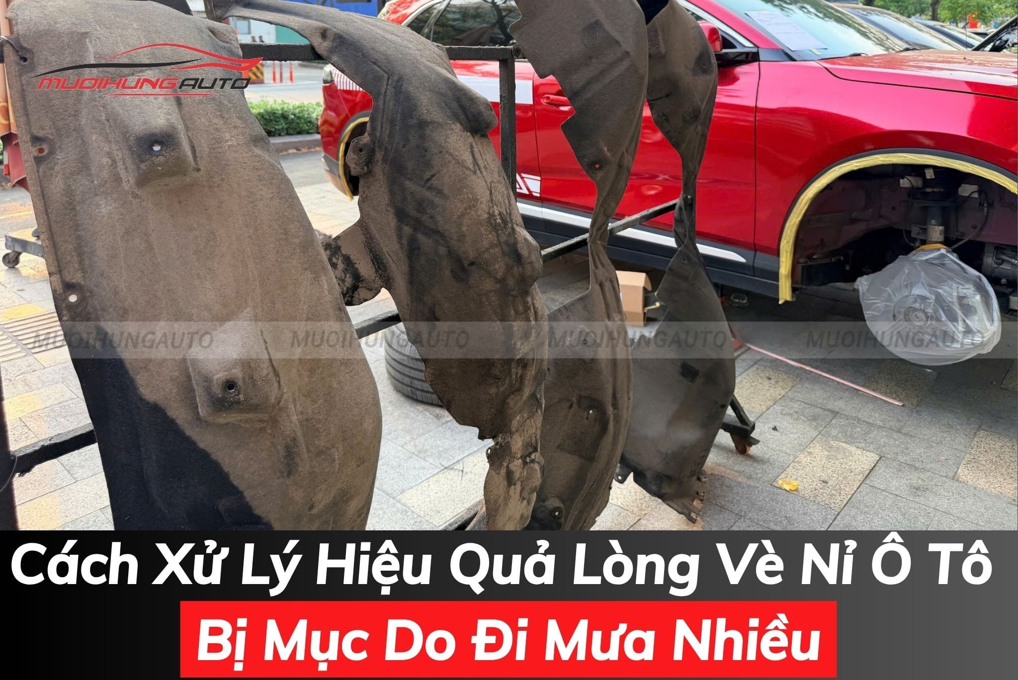 Cách xử lý hiệu quả lòng vè nỉ ô tô bị mục do đi mưa nhiều