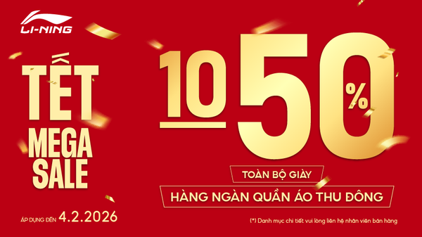 TẾT MEGA SALE: ƯU ĐÃI 10-50% TOÀN BỘ GIÀY VÀ HÀNG NGÀN QUẦN ÁO