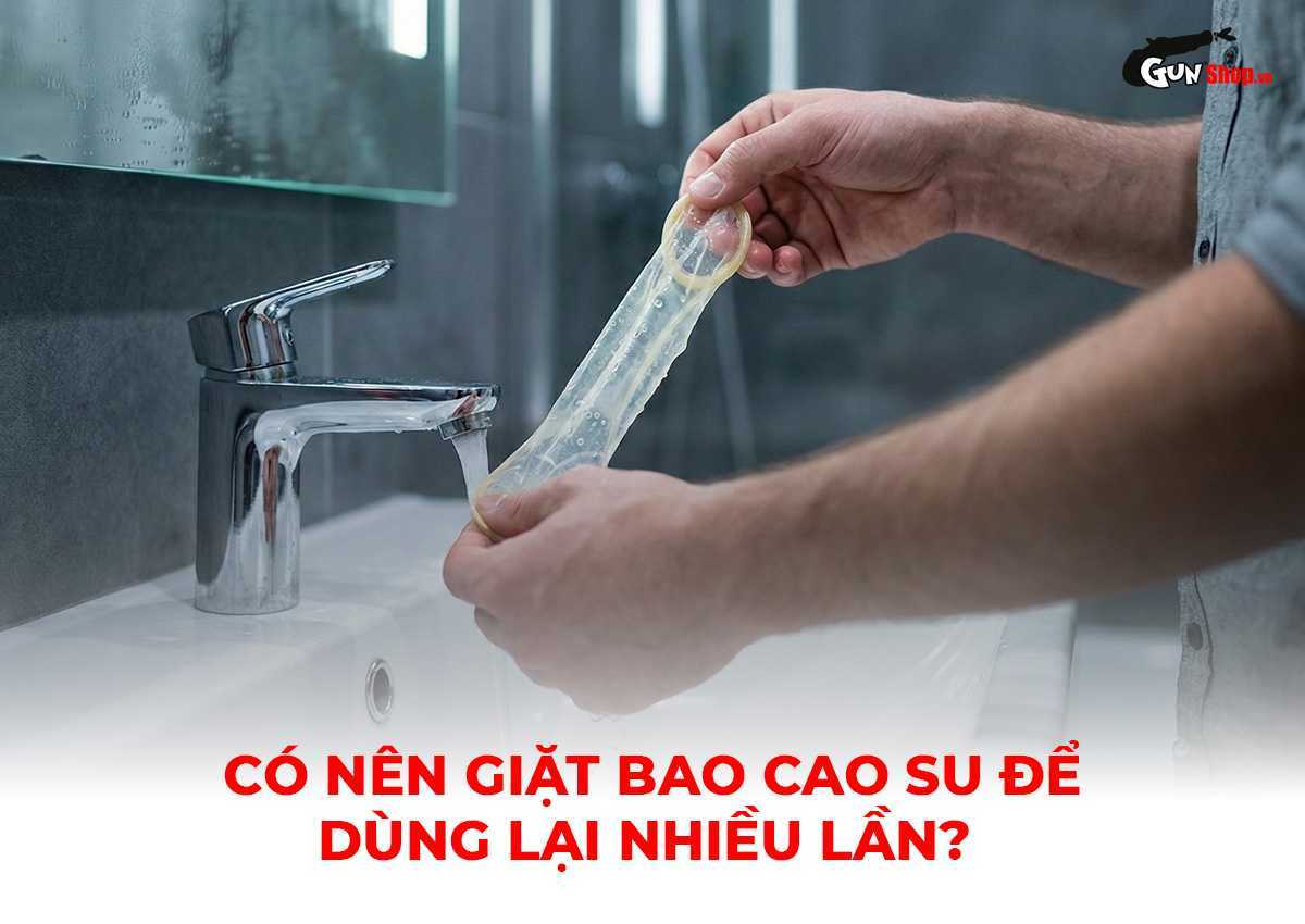Có nên giặt bao cao su để dùng lại nhiều lần?
