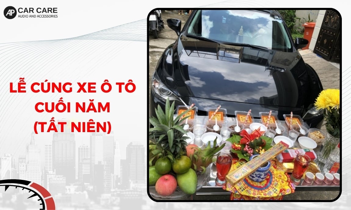 Lễ cúng xe ô tô cuối năm (tất niên)