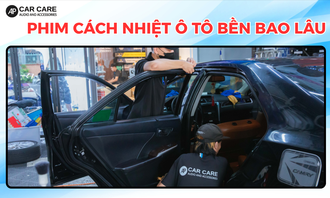 phim cách nhiệt ô tô bền bao lâu