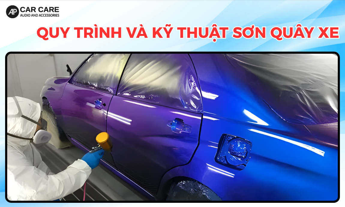 quy trình và kỹ thuật sơn quay xe ô tô