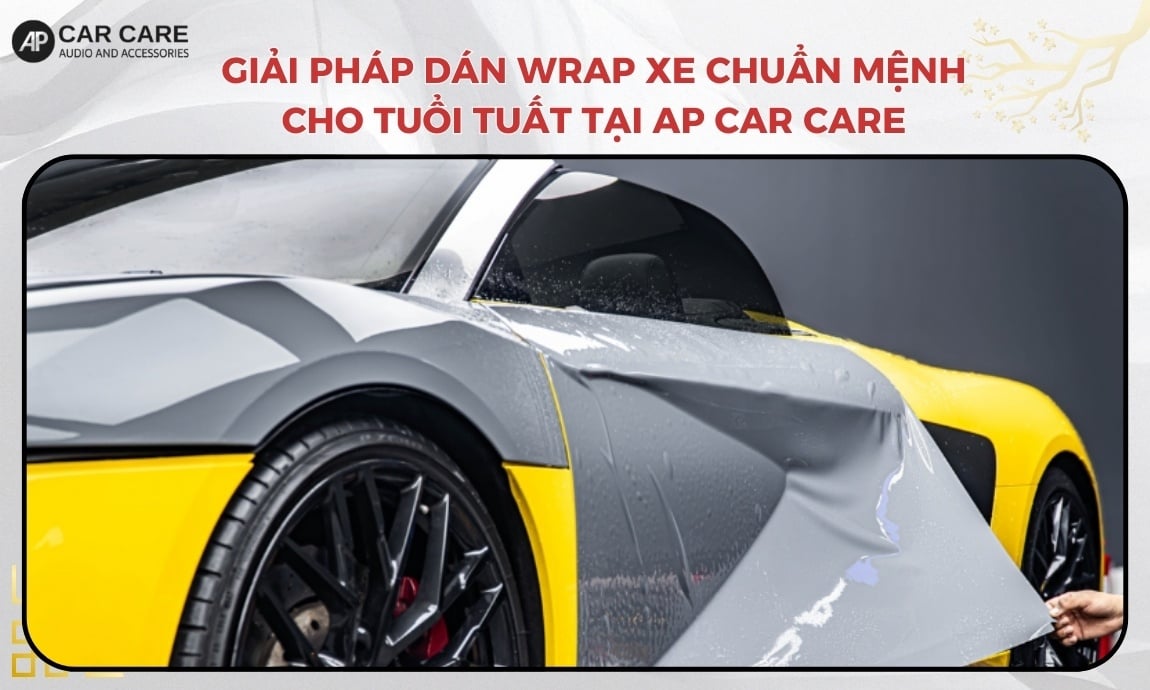 Giải pháp dán wrap xe chuẩn mệnh cho tuổi Tuất tại AP Car Care