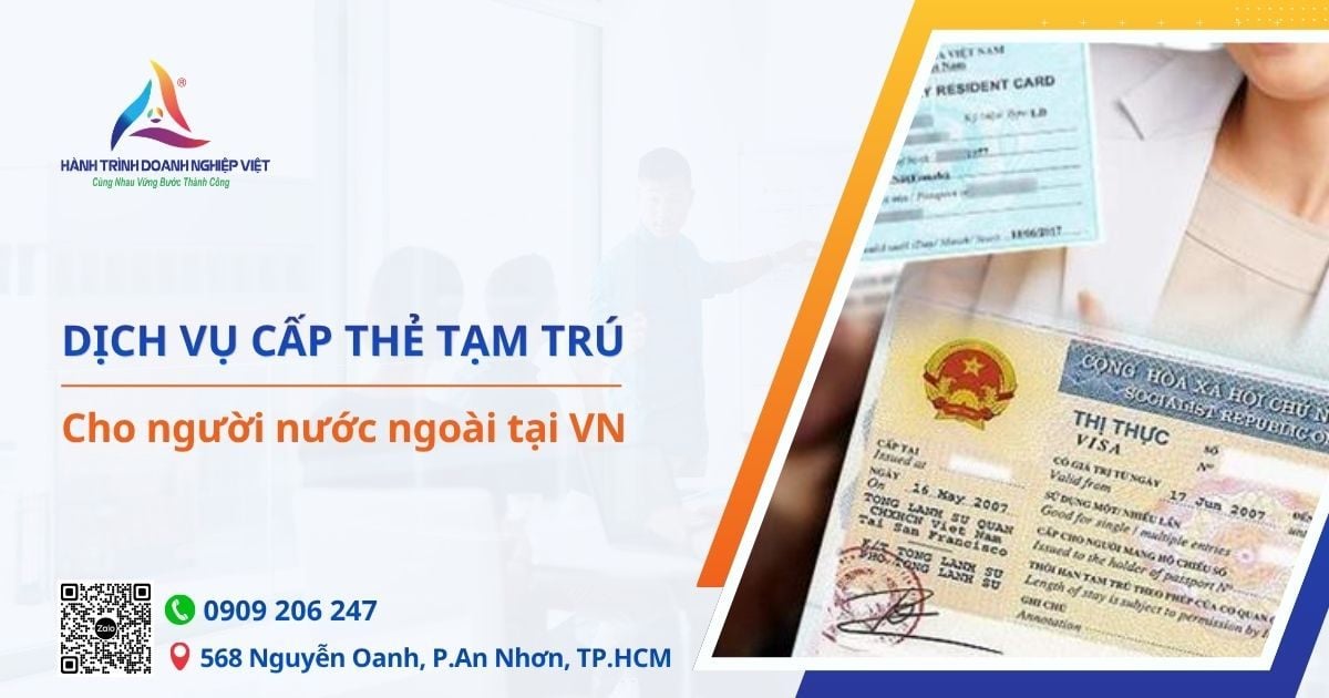 Dịch vụ cấp thẻ tạm trú cho người nước ngoài tại Việt Nam nhanh chóng uy tín