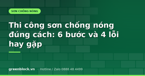 Thi công sơn chống nóng đúng cách: 6 bước và 4 lỗi hay gặp