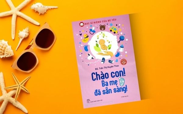 Sách nuôi dạy con: Bác Sĩ Riêng Của Bé - Chào Con Ba Mẹ Đã Sẵn Sàng - nhanvan.vn