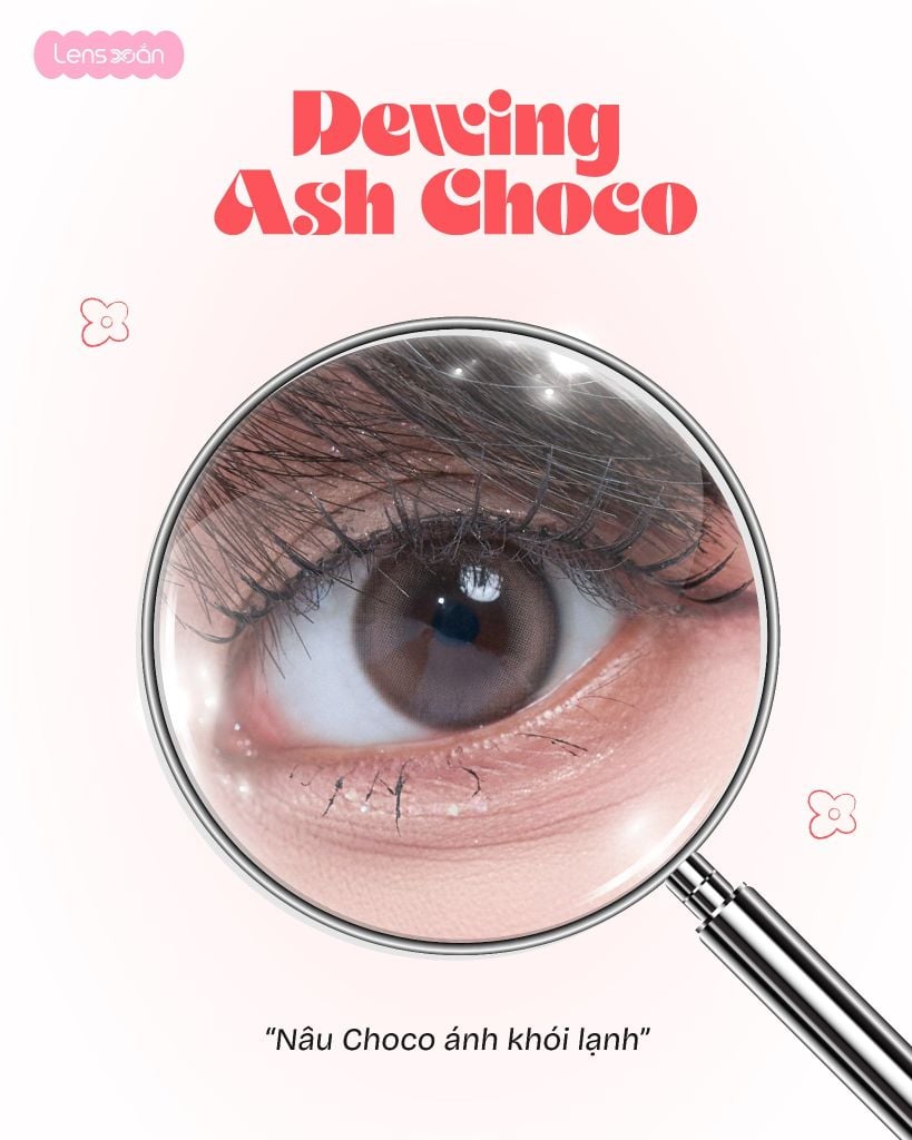Dewring Ash Choco Olens lens nâu choco ánh khói tự nhiên