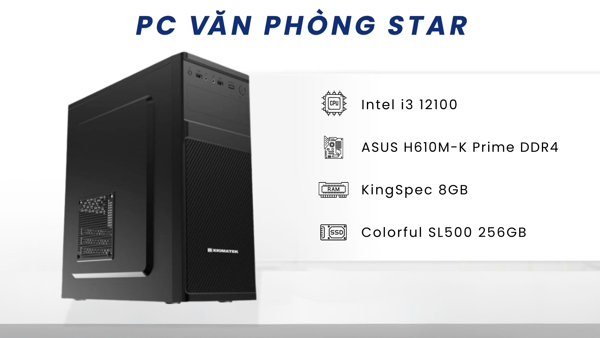 Top 8 cấu hình PC văn phòng dưới 10 triệu tốt nhất - PC Văn phòng STAR | Intel i3 12100