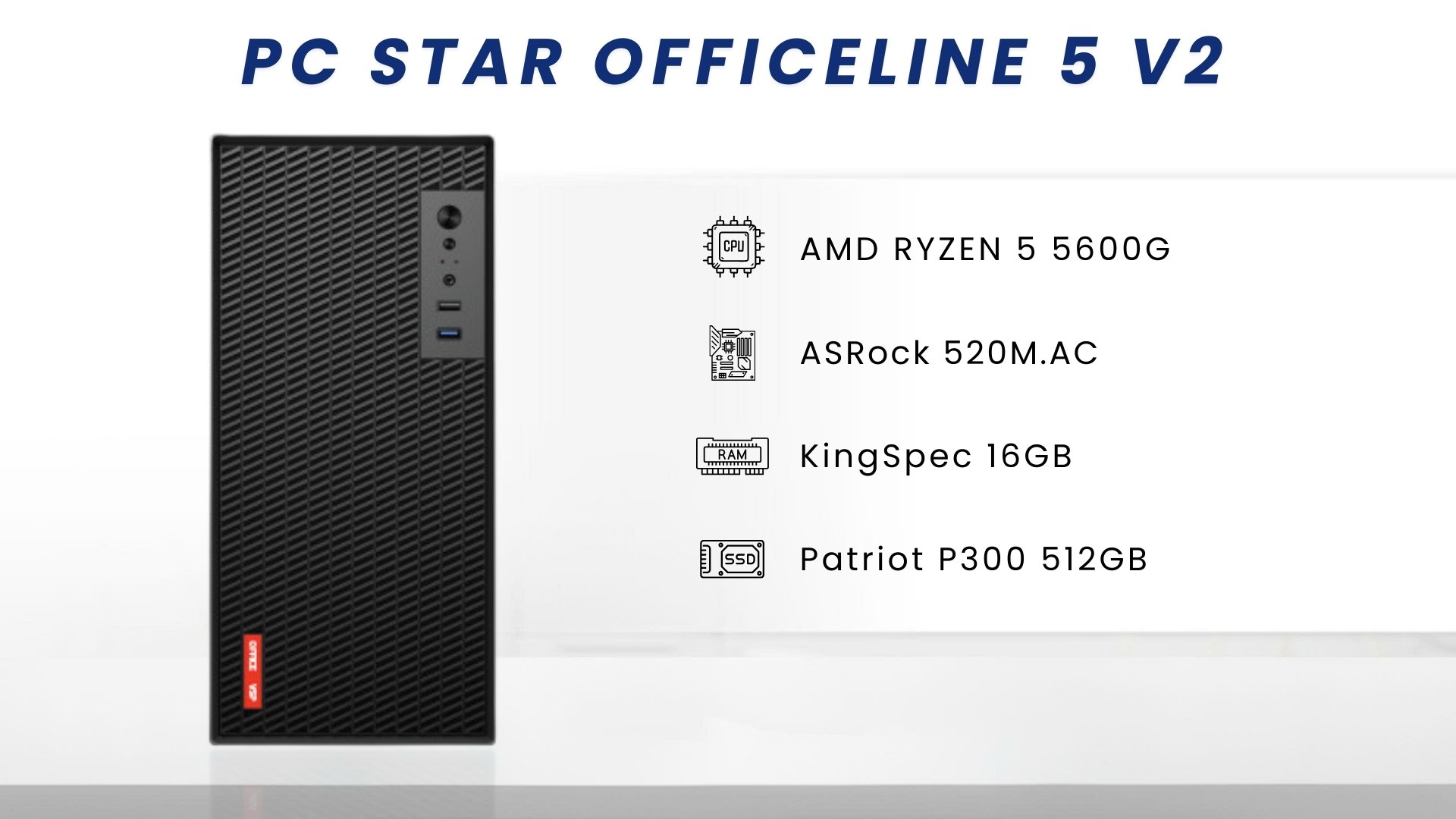 Top 8 cấu hình PC văn phòng dưới 10 triệu tốt nhất - PC STAR Officeline 5 V2 | AMD R5 5600G