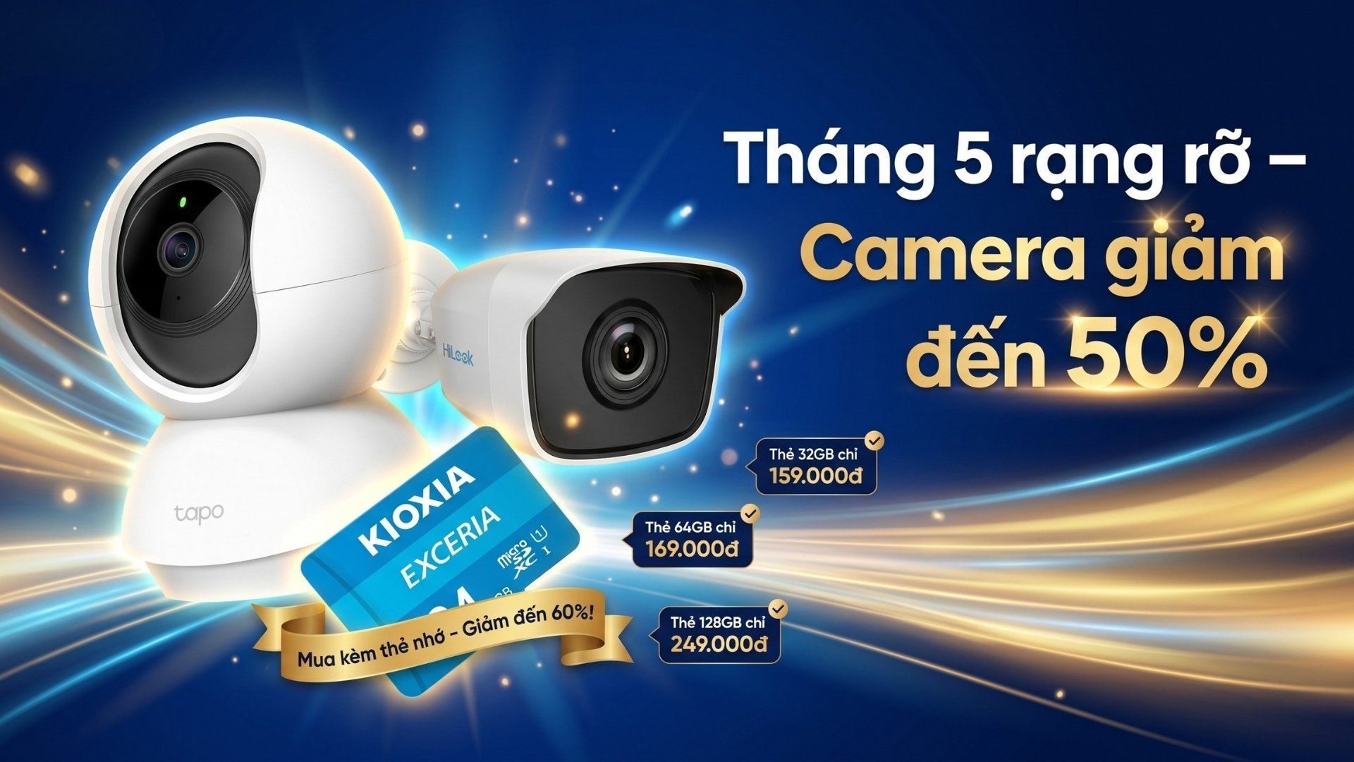 Tháng 5 Rạng Rỡ: Camera Giảm Đến 50% - Mua Kèm Thẻ Nhớ Giá Sốc Chỉ Từ 159K