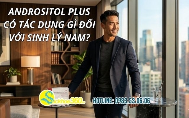 Andrositol Plus có tác dụng gì đối với sinh lý nam?