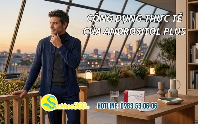 Công dụng thực tế của Andrositol Plus