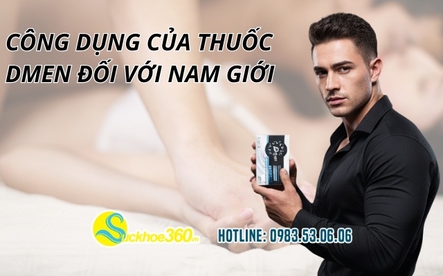 Công dụng của thuốc Dmen đối với nam giới