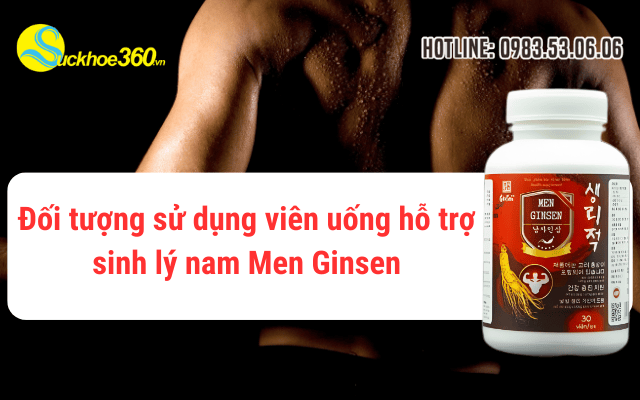 Đối tượng sử dụng viên uống hỗ trợ sinh lý nam Men Ginsen