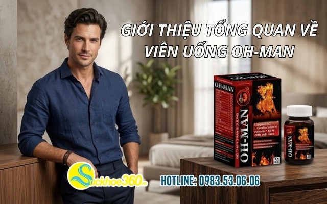 Giới thiệu tổng quan về viên uống OH-MAN