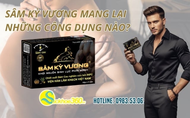 Sâm Kỳ Vương mang lại những công dụng nào?