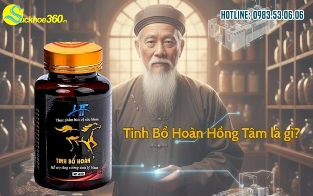 Tinh Bổ Hoàn Hồng Tâm là gì?
