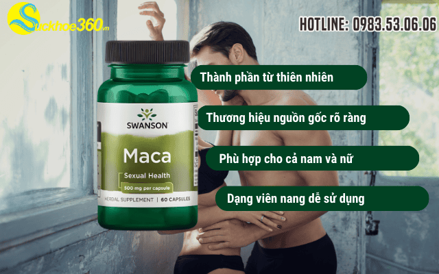 Swanson Maca Sexual Health có tốt không? Ưu điểm và hạn chế cần biết