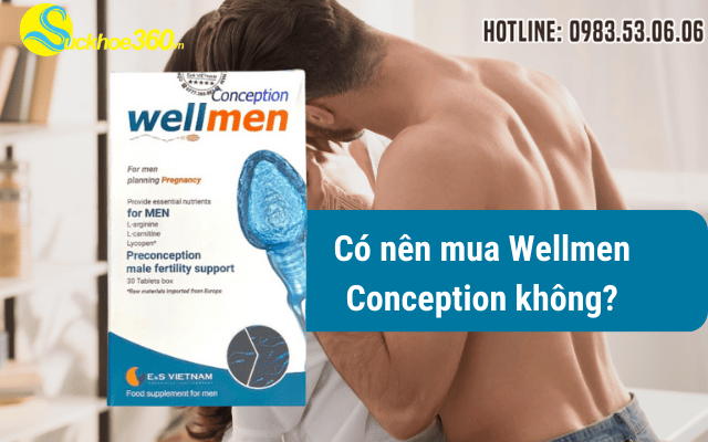 Có nên mua viên uống Wellmen Conception không?