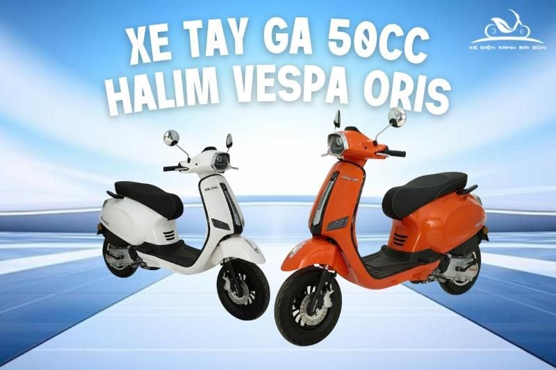 Xe tay ga 50cc Halim Vespa-Oris