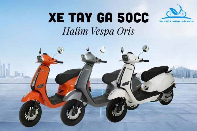 Xe tay ga 50cc Halim vespa Oris