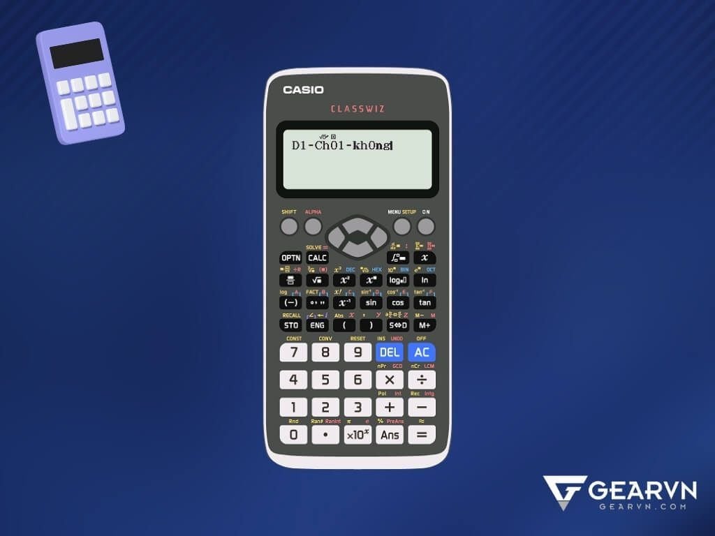 Cách viết chữ ĐI CHƠI KHÔNG trên máy tính Casio fx-580VN X - GEARVN