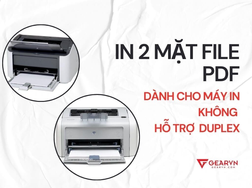 Cách in 2 mặt file PDF trên các dòng máy in thủ công - GEARVN