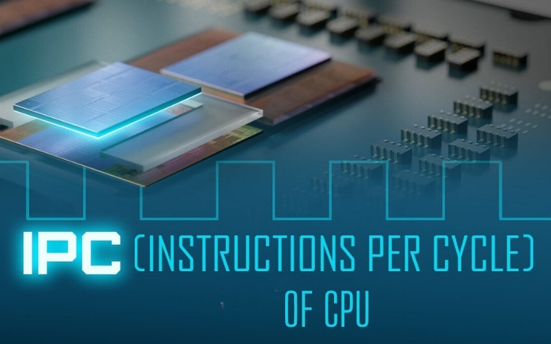IPC (Instructions Per Clock) của CPU
