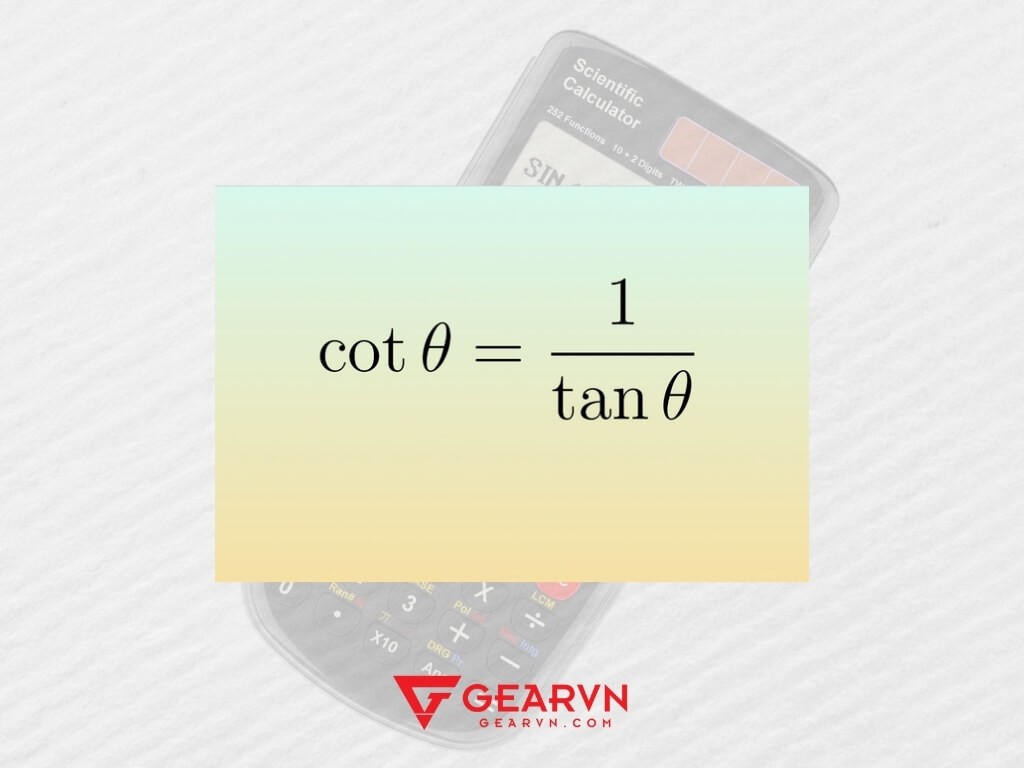 Giải thích về cot trên máy tính bỏ túi - GEARVN