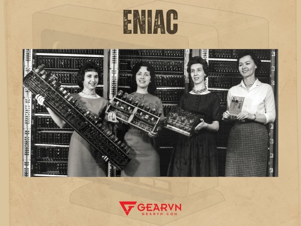 Máy tính ENIAC là gì? - GEARVN