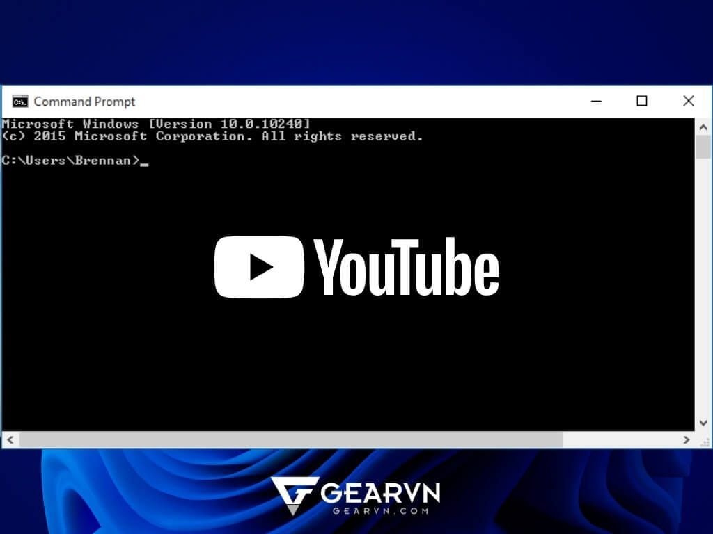 Tải YouTube về máy tính bằng CMD - GEARVN
