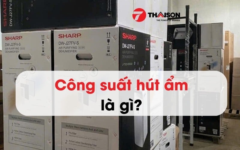 Công suất hút ẩm là gì?