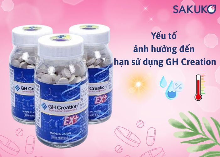 Yếu tố ảnh hưởng đến hạn sử dụng GH Creation
