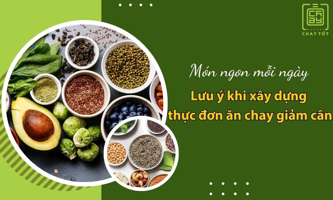 Lưu ý khi xây dựng thực đơn ăn chay giảm cân