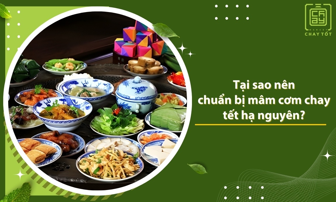 Tại sao nên chuẩn bị mâm cơm chay tết Hạ Nguyên?