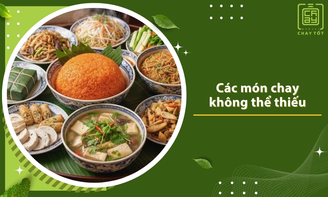 Các món chay truyền thống không thể thiếu