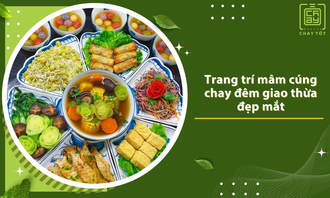 Trang trí mâm cúng chay đêm giao thừa đẹp mắt