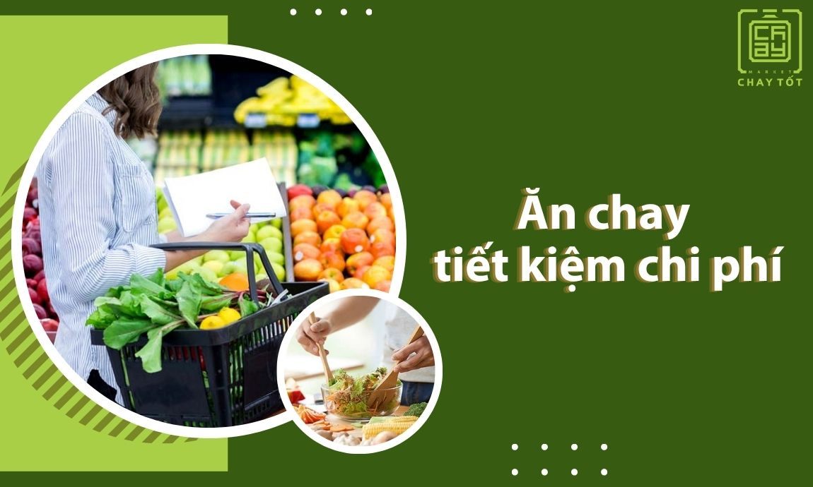 Lợi ích của thực phẩm chay còn ăn chay giúp tiết kiệm chi phí